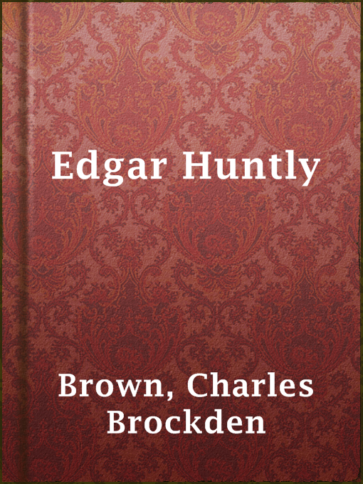 Upplýsingar um Edgar Huntly eftir Charles Brockden Brown - Til útláns